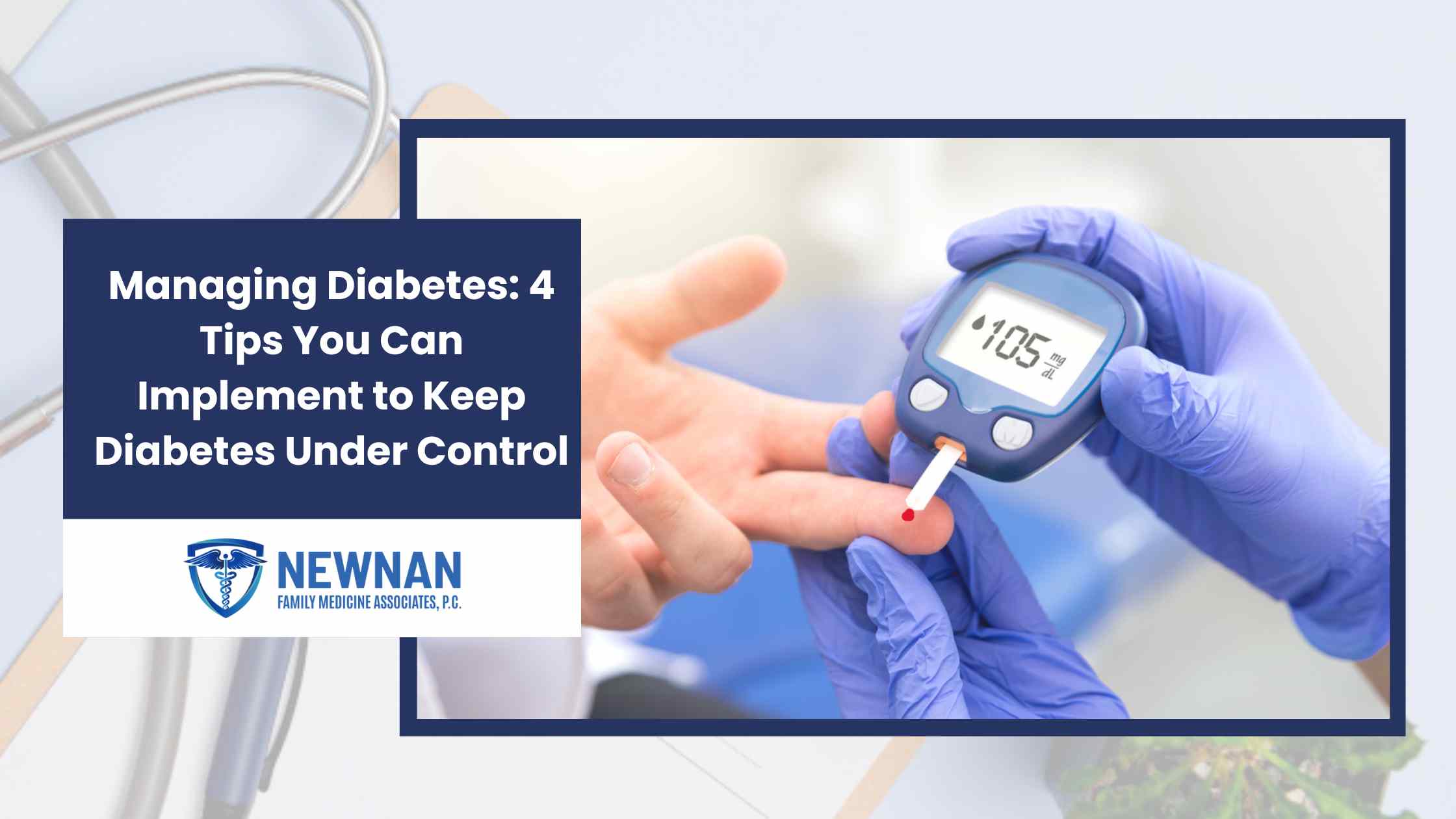 Managing Diabetes: 4 Tips You Can Implement to Keep Diabetes Under Control
